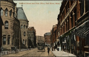 Bedford Street and Post Office, Fall River, Mass.