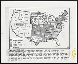 Drought Covers Nation From Great Plains To New England -- Drought conditions that prevail from Great Plains to New England are shown in this map, from information supplied by the U.S. Weather Bureau in Washington today. The prolonged arid spell was expected to continue as the Weather Bureau forecast little or no rain in the eastern half of the nation for the next five days and subnormal rainfall in most of the eastern quarter of the nation for the next 30 days.