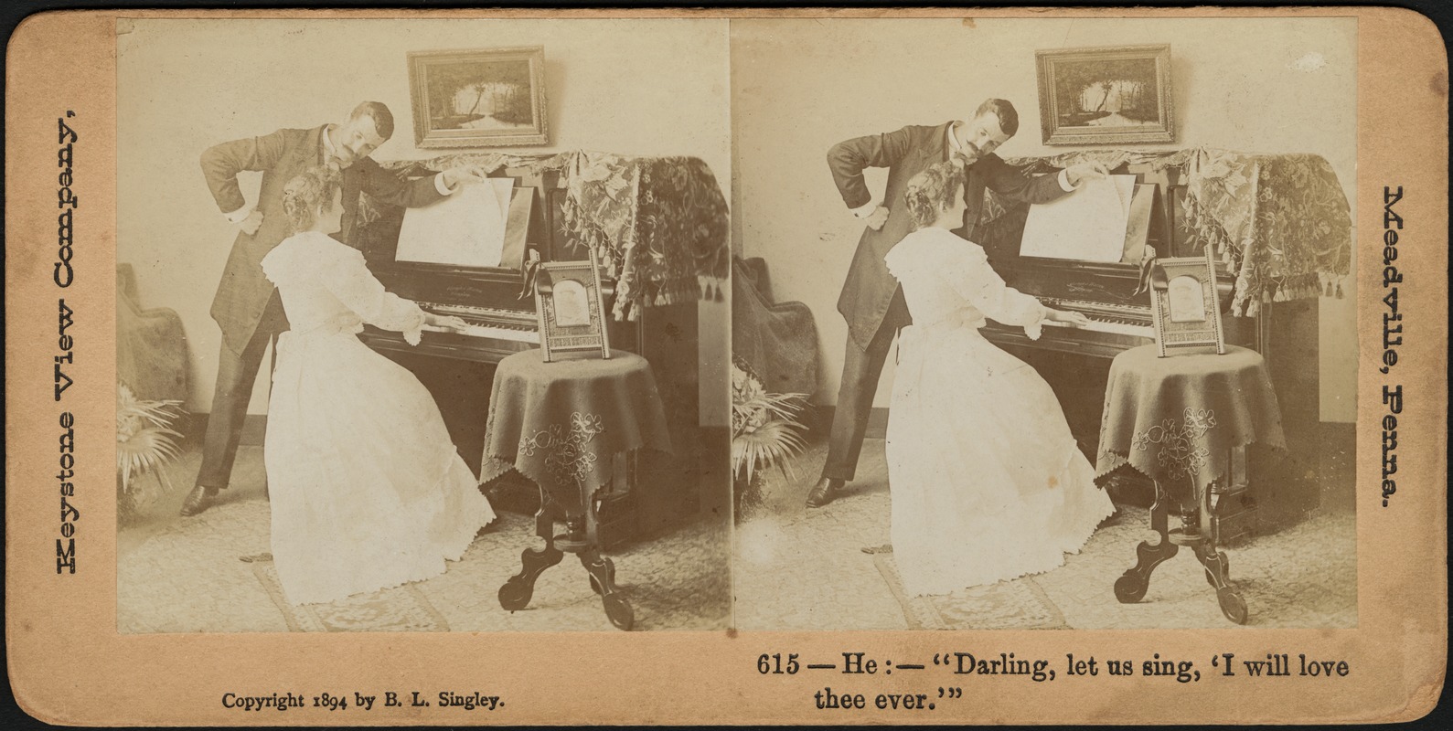 He : - "Darling, let us sing, 'I will love thee ever' "