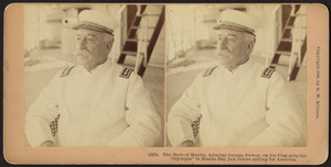 The hero of Manila, Admiral George Dewey, on his Flag-ship the "Olympia" in Manila Bay just before sailing for America