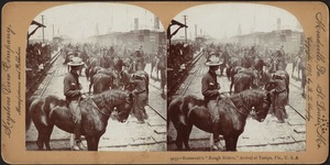 Roosevelt's "Rough Riders," arrival in Tampa, Fla., U.S.A.