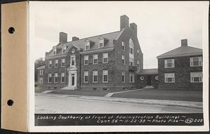 Contract No. 56, Administration Buildings, Main Dam, Belchertown, looking southerly at front of administration buildings, Belchertown, Mass., Nov. 22, 1938