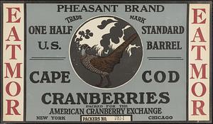 Eatmor Pheasant Brand Cape Cod Cranberries Half Barrel Box Label