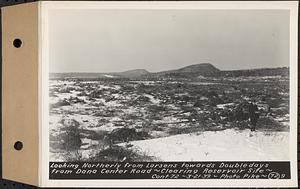 Contract No. 72, Clearing a Portion of the Site of Quabbin Reservoir on the Upper Middle and East Branches of the Swift River, Quabbin Reservoir, New Salem, Petersham and Hardwick, looking northerly from Larsen's towards Doubleday's from Dana Center Road, Dana, Mass., Mar. 21, 1939