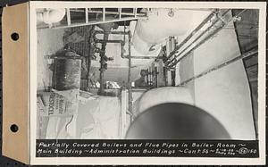 Contract No. 56, Administration Buildings, Main Dam, Belchertown, partially covered boilers and flue pipes in boiler room, Main Building, Belchertown, Mass., Jun. 10, 1938