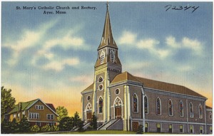 St, Mary's Catholic Church and rectory, Ayer, Mass.