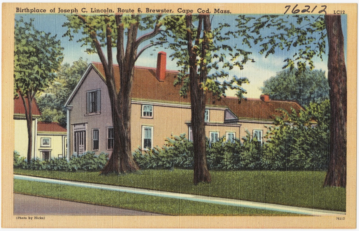 Birthplace of Joseph C. Lincoln, Route 6, Brewster, Cape Cod, Mass.