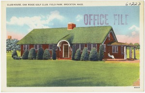 Clubhouse, Oak Ridge Golf Course, Field Park, Brockton, Mass.