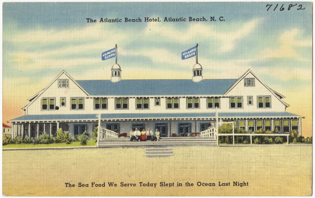 The Atlantic Beach Hotel, Atlantic Beach, N. C., the sea food we serve today slept in the ocean last night