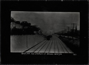 Boston & Albany Railroad from Church St. Bridge, Newton. Tracks. Newton, MA