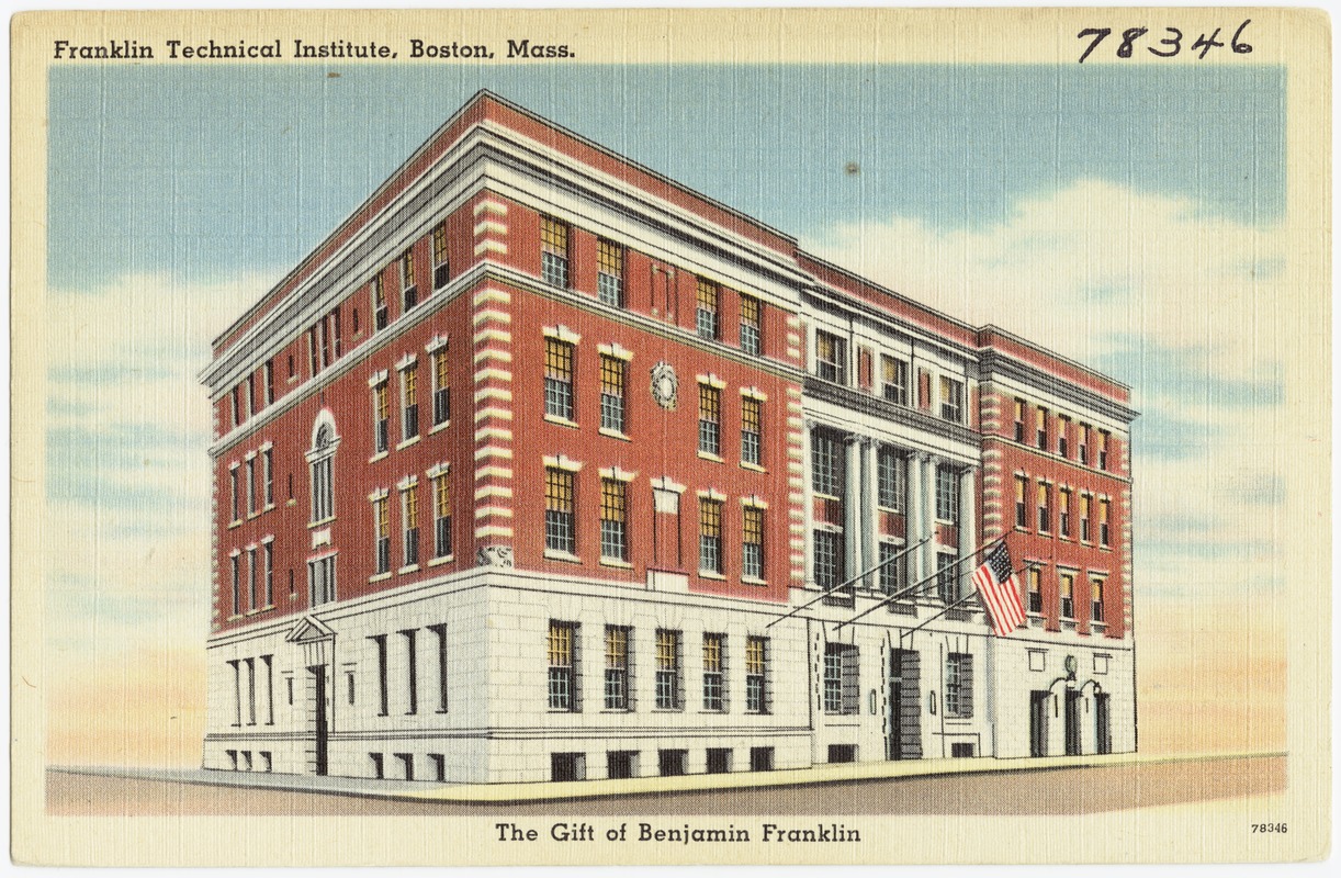 Franklin Technical Institute, Boston, Mass., the gift of Benjamin Franklin