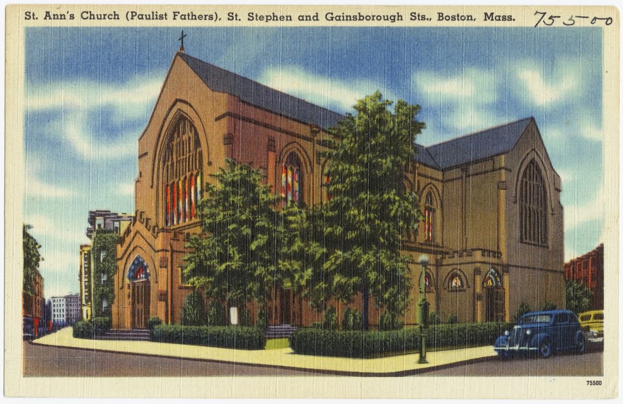 St. Ann's Church (Paulist Fathers) St. Stephen and Gainsborough Sts., Boston, Mass.