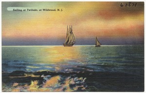 Sailing at twilight, at Wildwood, N. J.