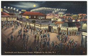 Boardwalk and amusement center, Wildwood by the Sea, N. J.