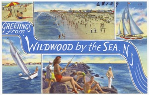 Greetings from Wildwood by the Sea, N.J.