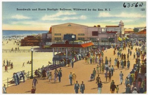 Boardwalk and Hunts Starlight Ballroom, Wildwood by the Sea, N. J.