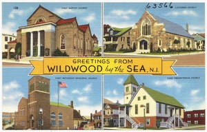 Greetings from Wildwood by the Sea, N. J. -- First Baptist Church, Lutheran Church, First Methodist Episcopal Church, First Presbyterian Church