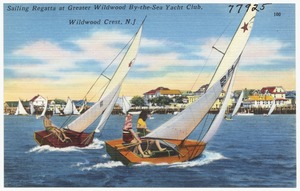 Sailing regatta at Great Wildwood by-the-Sea Yacht Club, Wildwood Crest, N. J.