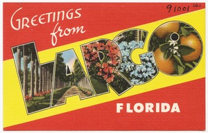 Greetings from Largo, Florida
