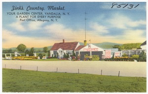 Zink's Country Market, your garden center, Vandalia N. Y., a plant for every purpose, post office, Allegany, N. Y.