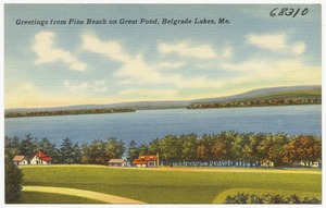 Greetings from Pine Beach on Great Pond, Belgrade Lakes, Me.