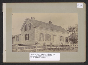 Manning Mills home of a worker on Willowdale Rd, Winthrop Street, still standing in 2005