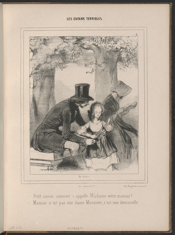 Petit amour, comment s'appelle madame votre maman? - Maman n'est pas une dame, monsieur, c'est une demoiselle