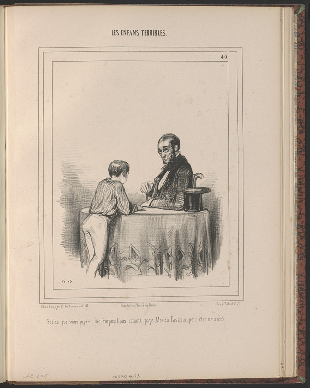 Est-ce que vous payez des impositions comme papa, mosieu Pastorin, pour être usurier?