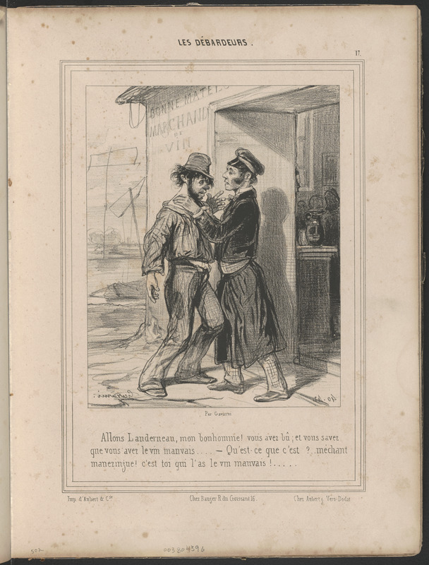 Allons Landerneau, mon bonhomme! vous avez bû, et vous savez - que vous avez le vin mauvais... - Qu'est-ce que c'est?...méchant - manezingue! c'est toi qui l'as vin mauvais!...