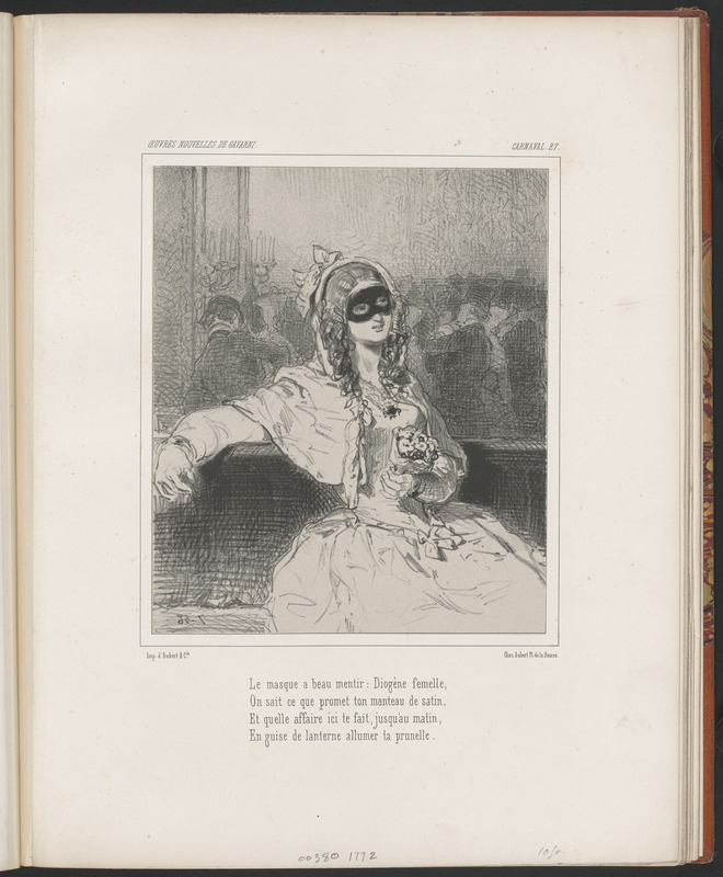 Le masque a beau mentir, Diogène femelle, - On sait ce que promet ton manteau de satin, - Et quelle affaire ici te fait jusqu'au matin - En guise de lanterne allumer ta prunelle
