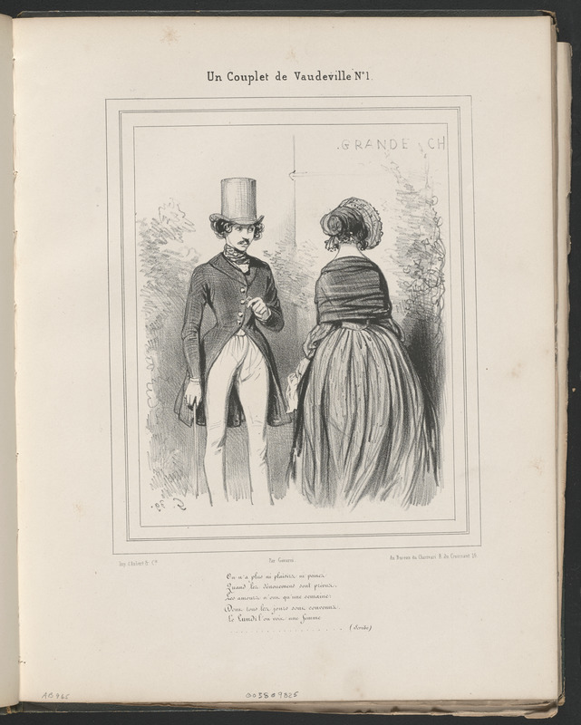 On n'a plus ni plaisirs ni peines (sic), - quand les dénoumens (sic) sont prévus. - Les amours n'ont qu'une semaine - Dont tous les jours sont convenus. - Le lundi l'on voit une femme...(Scribe)