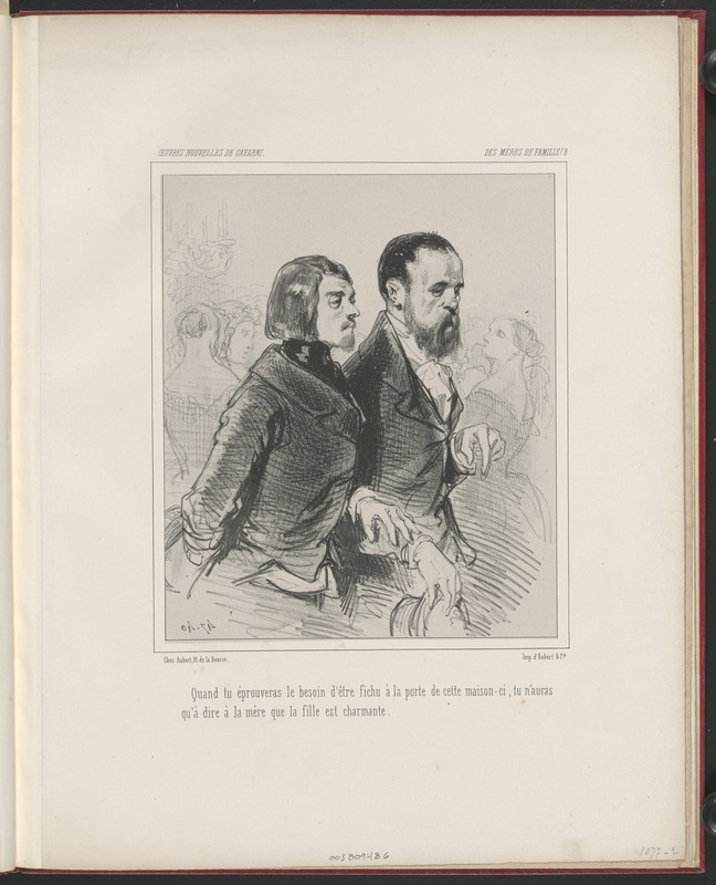 Quand tu éprouveras le besoin d'etre fichu à la porte de cette maison-ci, tu n'auras - qu'à dire à la mère que la fille est charmante