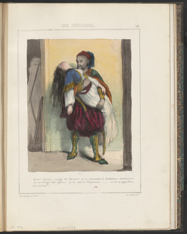 Quoi! jeune vierge du désert, je te soustrais à d'infâmes ravisseurs, - je protège tes jours, je te sauve l'honneur...et tu m'appelles - cornichon!