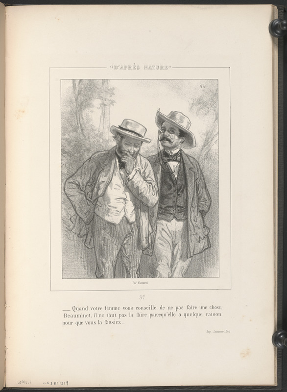 Quand votre femme vous conseille de ne pas faire une chose, - Beauminet, il ne faut pas la faire, parce qu'elle a quelque raison - pour que vous la fassiez