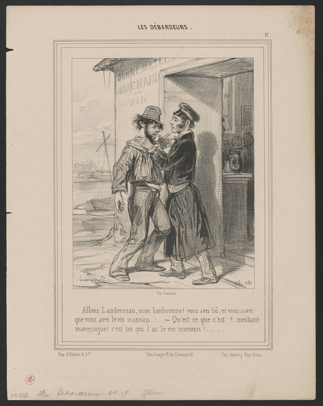 Allons Landerneau, mon bonhomme! vous avez bû, et vous savez - que vous avez le vin mauvais... - Qu'est-ce que c'est?...méchant - manezingue! c'est toi qui l'as vin mauvais!...