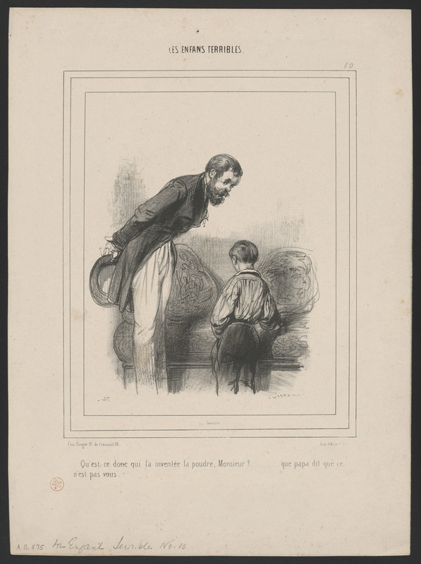 Qu'est-ce donc qui la inventée la poudre, monsieur?...Que papa dit que ce n'est pas vous