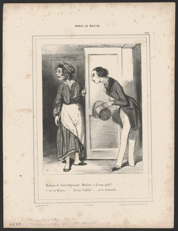 Madame de Saint-Aiglemone, Madame, s'il vous plaît? - C'est ici, Mosieu...M'ame Chiffet!...on te demande