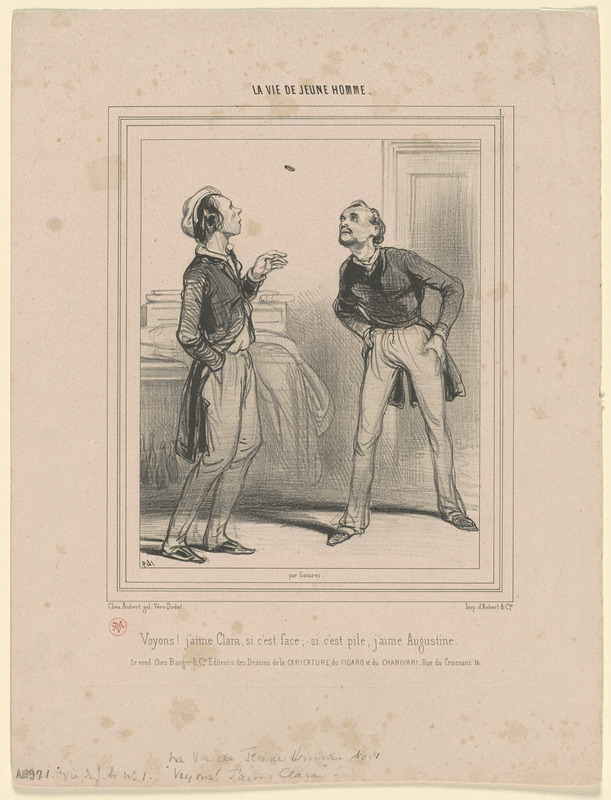 Voyons! j'aime Clara, si c'est face, si c'est pile, j'aime Augustine