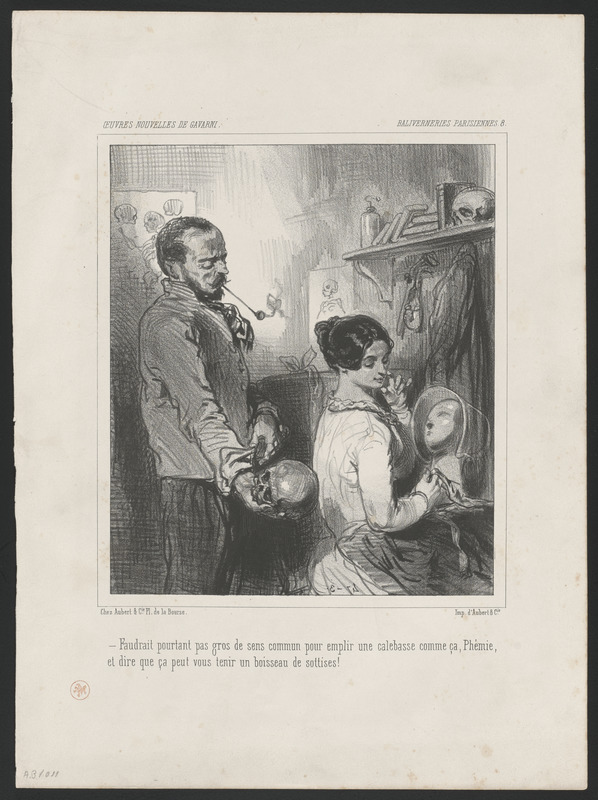 Faudrait pourtant pas gros de sens commun pour emplir une calebasse comme ça, Phémie, - et dire que ça peut vous tenir un boisseau de sottises!
