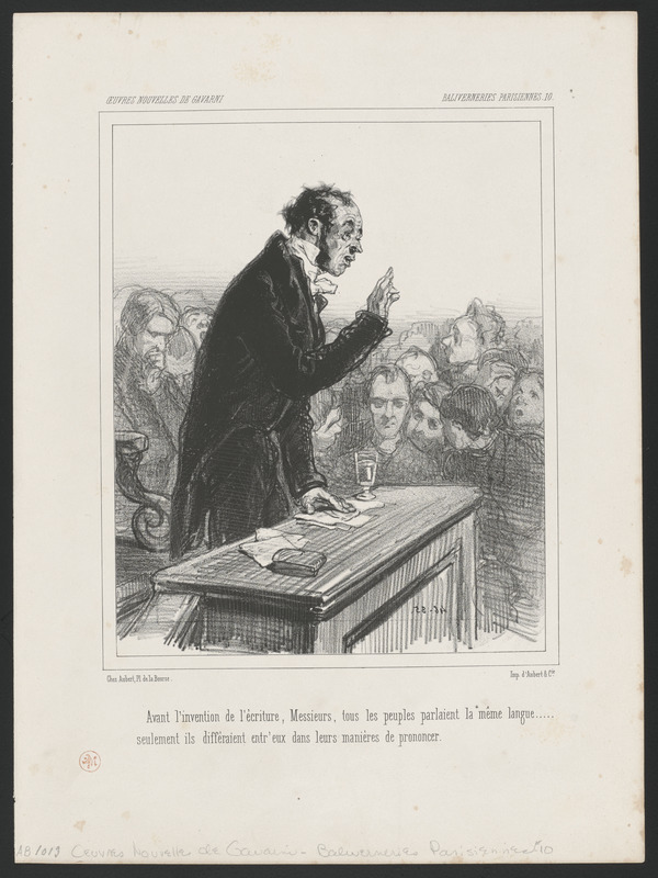 Avant l'invention de l'écriture, messieurs, tous les peuples parlaient la même langue... - Seulement ils différaient entr'eux dans leurs manières de prononer