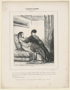 Oui ma chère, mon mari a eu l'infamie de faire venir cette créature dans ma maison - sous mes yeux! et cela quand il sait que la seule affection que j'aie en ce monde est à deux - cents lieues d'ici!... - Les hommes sont lâches!...