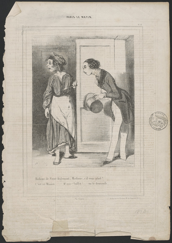 Madame de Saint-Aiglemone, Madame, s'il vous plaît? - C'est ici, Mosieu...M'ame Chiffet!...on te demande