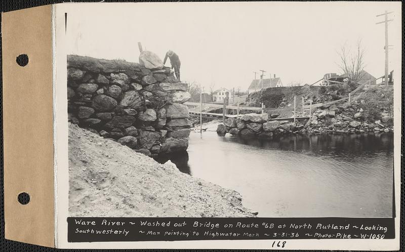 Ware River, washed out bridge on Route #68 at North Rutland, looking southwesterly, Rutland, Mass., Mar. 31, 1936