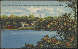 View across the Pond from Junior High School Grounds, Falmouth, Cape Cod, Mass.