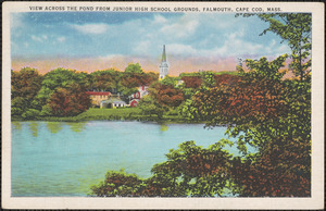 View across the Pond from Junior High School Grounds, Falmouth, Cape Cod, Mass.