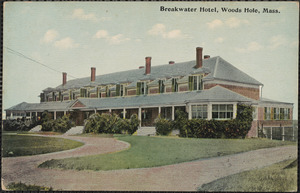 Breakwater Hotel, Woods Hole, Mass.