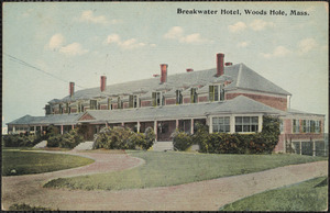 Breakwater Hotel, Woods Hole, Mass.