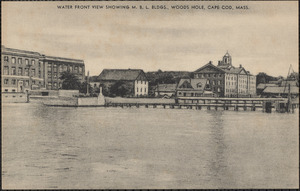 Water Front View Showing M. B. L. Bldgs, Woods Hole, Cape Cod, Mass.