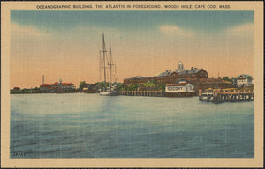 Oceanographic Building. The Atlantis in Foreground, Woods Hole, Cape Cod, Mass.