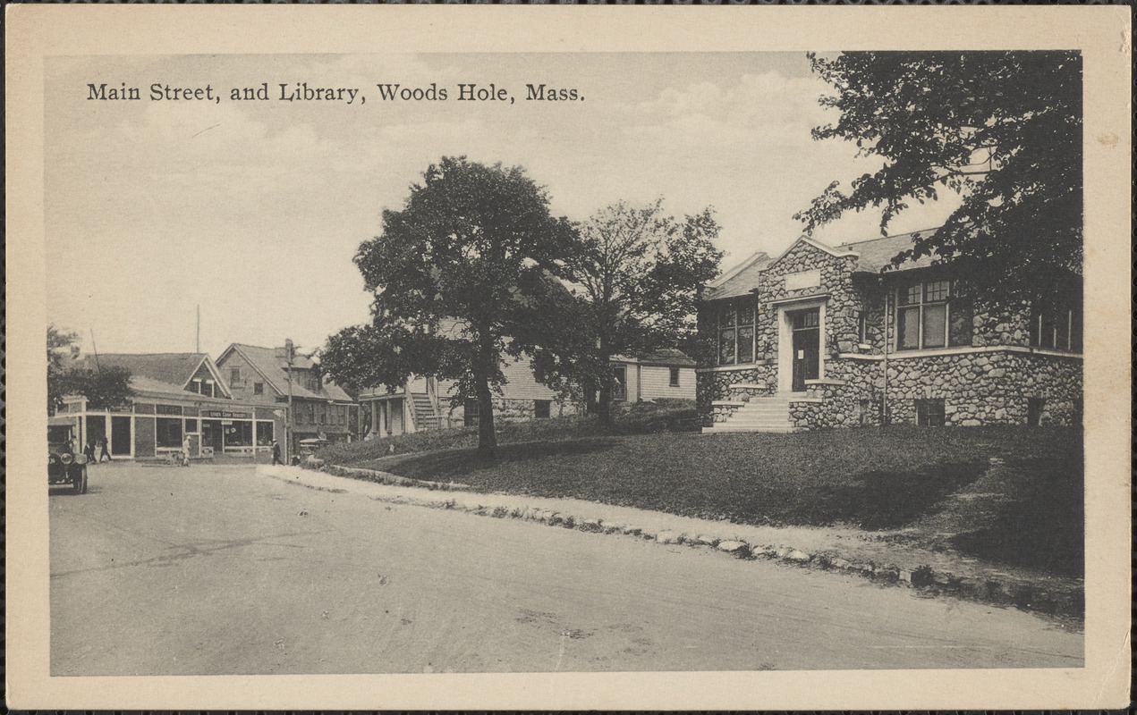 Main Street, and Library, Woods Hole, Mass.